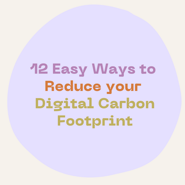 Easy ways to reduce your Digital Carbon Footprint - at home or at work.