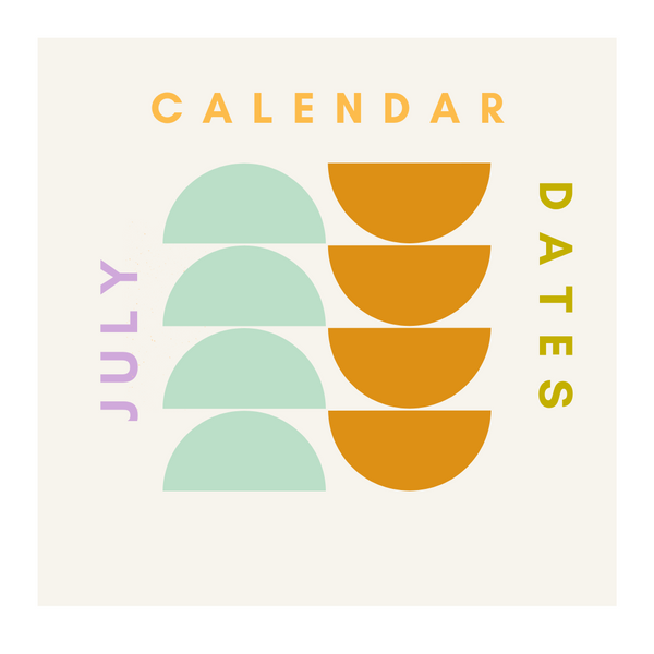 July 2022 - Dates for your calendar